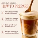 How to prepare: add 1 tbsp RYZE Mushroom Coffee, pour 6-8oz hot water or milk, stir with your wooden spoon, add creamer or sweetener
